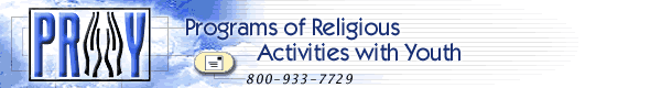 P.R.A.Y. - Programs for Religious Activities with Youth